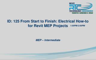 ID: 125 From Start to Finish: Electrical How-to for Revit MEP Projects