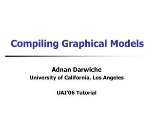 Compiling Graphical Models