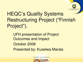 HEQC’s Quality Systems Restructuring Project (“Finnish Project”).