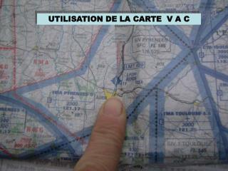 UTILISATION DE LA CARTE V A C