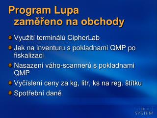 Program Lupa zaměřeno na obchody