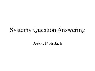 Systemy Question Answering