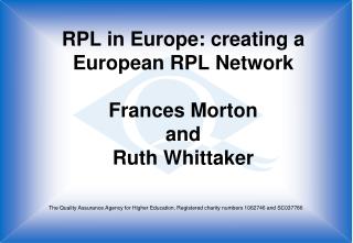 RPL in Europe: creating a European RPL Network Frances Morton and Ruth Whittaker