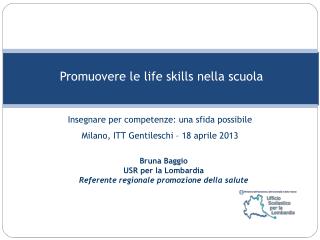 Bruna Baggio USR per la Lombardia Referente regionale promozione della salute