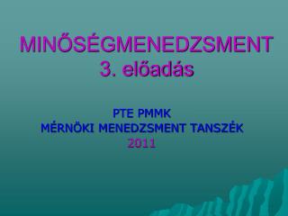 MINŐSÉGMENEDZSMENT 3. előadás