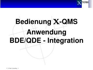 Bedienung X -QMS Anwendung BDE/QDE - Integration