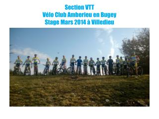 Section VTT Vélo Club Amberieu en Bugey Stage Mars 2014 à Villedieu
