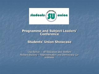 Programme and Subject Leaders’ Conference Students’ Union Showcase