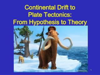 Continental Drift to Plate Tectonics: From Hypothesis to Theory
