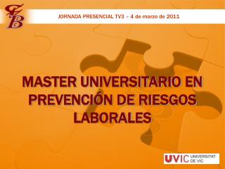 MASTER UNIVERSITARIO EN PREVENCIÓN DE RIESGOS LABORALES