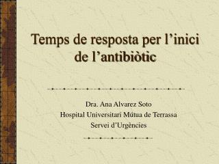 Temps de resposta per l’inici de l’antibiòtic