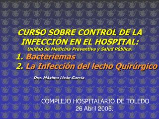 CURSO SOBRE CONTROL DE LA INFECCIÓN EN EL HOSPITAL: Unidad de Medicina Preventiva y Salud Pública.
