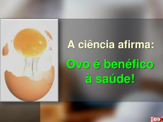 A ciência afirma: