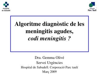 Algoritme diagnòstic de les meningitis agudes, codi meningitis ?