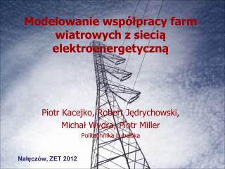 Modelowanie współpracy farm wiatrowych z siecią elektroenergetyczną