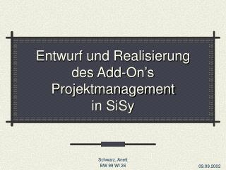 Entwurf und Realisierung des Add-On’s Projektmanagement in SiSy