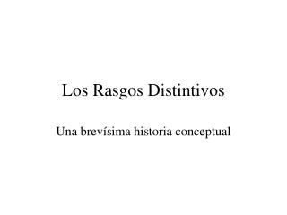 Los Rasgos Distintivos