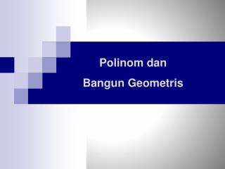 Polinom dan Bangun Geometris