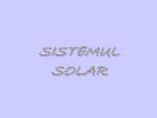 SISTEMUL SOLA R