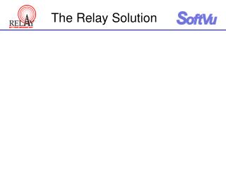 The Relay Solution