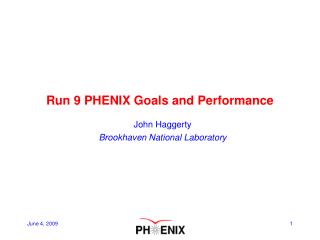 Run 9 PHENIX Goals and Performance