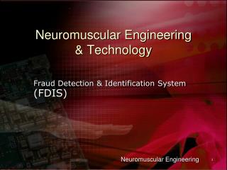 Neuromuscular Engineering &amp; Technology