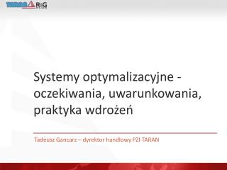 Systemy optymalizacyjne - oczekiwania, uwarunkowania, praktyka wdrożeń