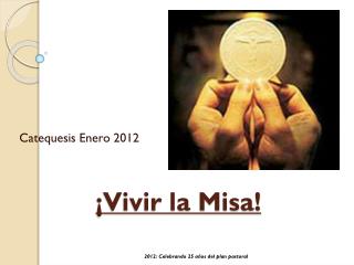 ¡Vivir la Misa!