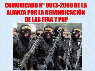 COMUNICADO N° 0013-2009 DE LA ALIANZA POR LA REIVINDICACIÓN DE LAS FFAA Y PNP