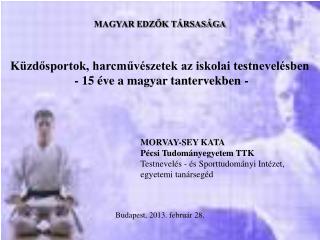 Küzdősportok, harcművészetek az iskolai testnevelésben - 15 éve a magyar tantervekben -