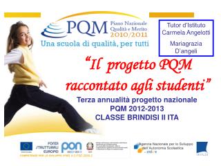 “ Il progetto PQM raccontato agli studenti” Terza annualità progetto nazionale PQM 2012-2013