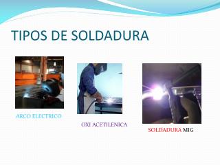 TIPOS DE SOLDADURA