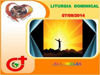 LITURGIA DOMINICAL 07/09/2014