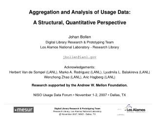 Aggregation and Analysis of Usage Data: A Structural, Quantitative Perspective Johan Bollen