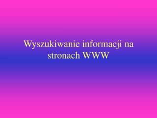 Wyszukiwanie informacji na stronach WWW