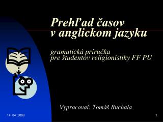 Prehľad časov v anglickom jazyku gramatická príručka pre študentov religionistiky FF PU