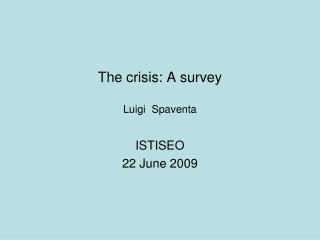 The crisis: A survey Luigi Spaventa