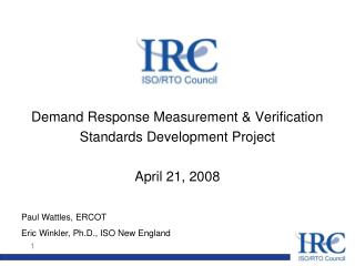 Demand Response Measurement &amp; Verification Standards Development Project April 21, 2008