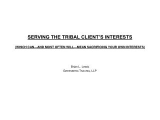 SERVING THE TRIBAL CLIENT’S INTERESTS