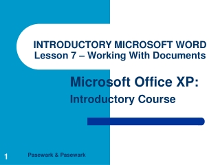 INTRODUCTORY MICROSOFT WORD Lesson 7 – Working With Documents