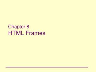 Chapter 8 HTML Frames