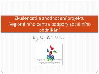 Zkušenosti a zhodnocení projektu Regionálního centra podpory sociálního podnikání