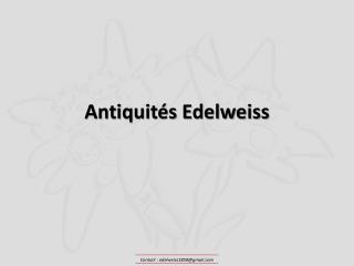 Antiquités Edelweiss
