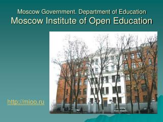 Moscow Government. Department of Education Moscow Institute of Open Education