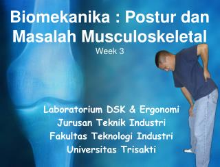 Biomekanika : Postur dan Masalah Musculoskeletal Week 3
