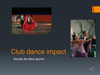 Club dance impact