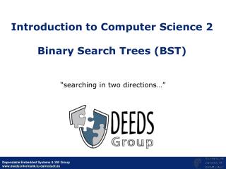Introduction to Computer Science 2 Binary Search Trees (BST)