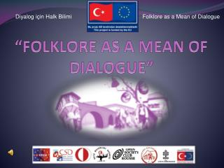 “FOLKLORE AS A MEAN OF DIALOGUE”