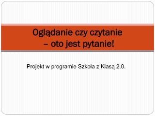 Oglądanie czy czytanie – oto jest pytanie!