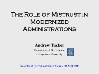 The Role of Mistrust in Modernized Administrations